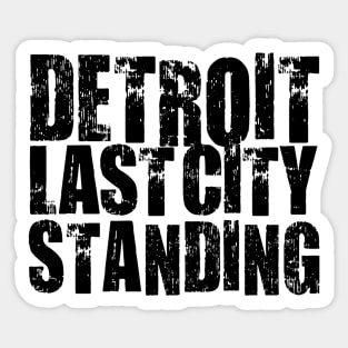 Detroit Last City Standing 4 Sticker